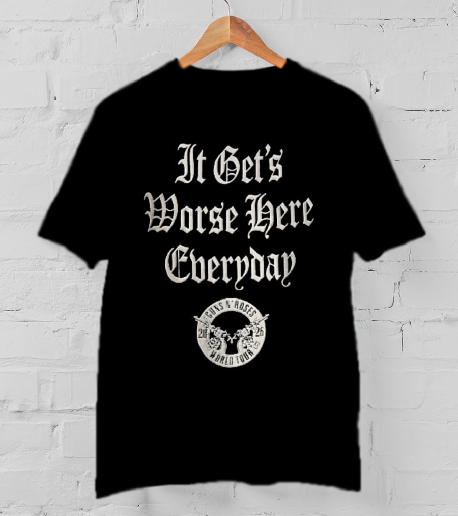 Guns N Roses It Gets Worse Here Everyday World Tour 2026 Gothic Crossed Pistols T-Shirt