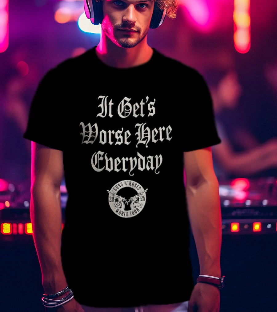 Guns N Roses It Gets Worse Here Everyday World Tour 2026 Gothic Crossed Pistols T-Shirt