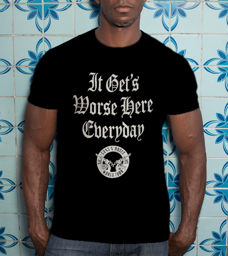 Guns N Roses It Gets Worse Here Everyday World Tour 2026 Gothic Crossed Pistols T-Shirt