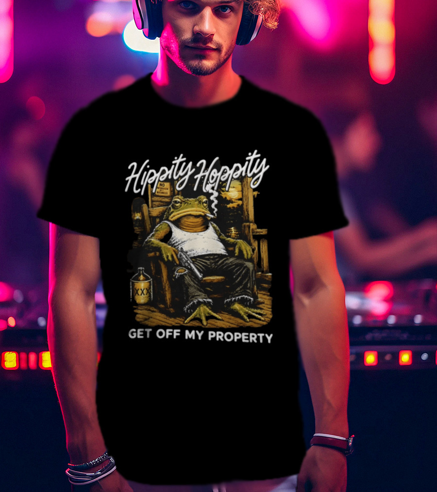 Hippity Hoppity Get Off My Property Toad With Cigarette And XXX Jug T-Shirt