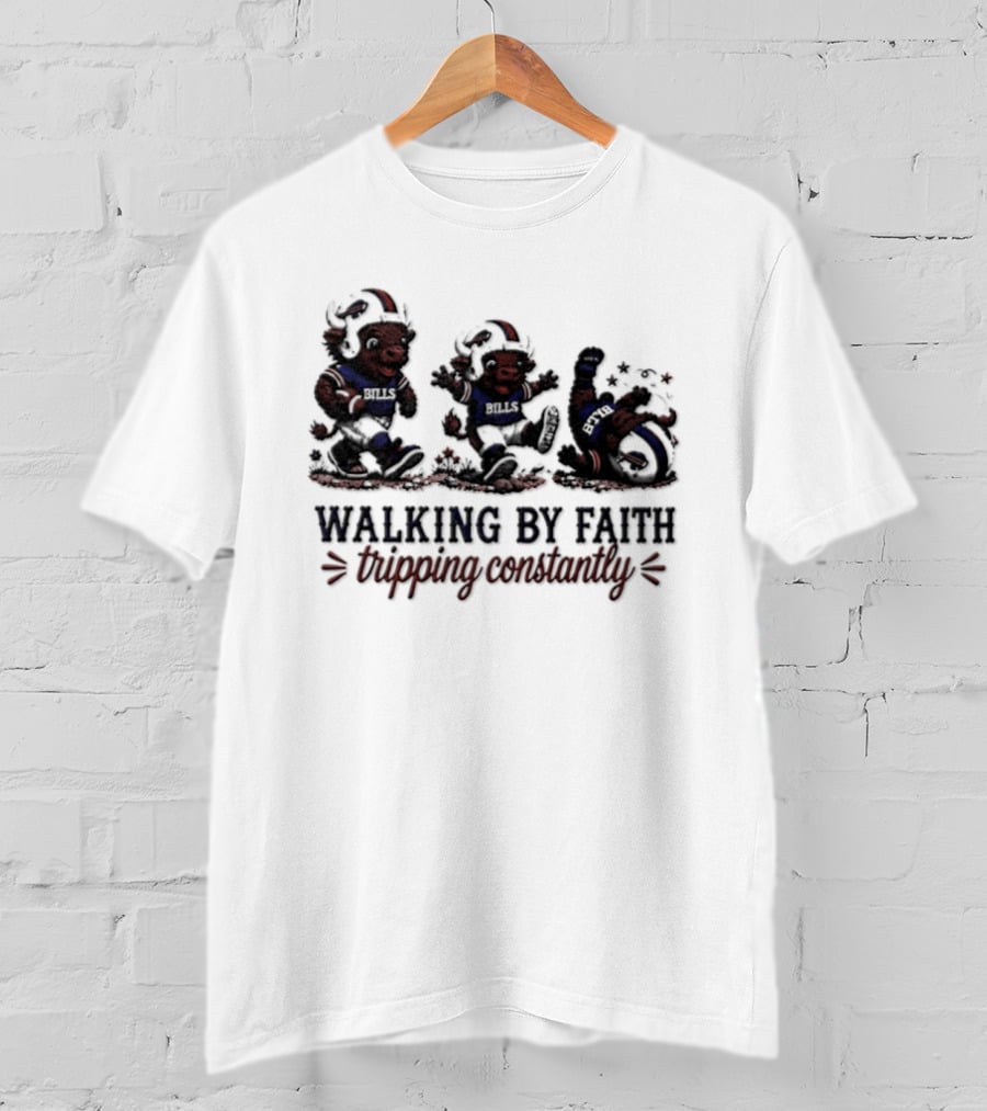 Buffalo Bills Walking By Faith Tripping Constantly 2026 T-Shirt