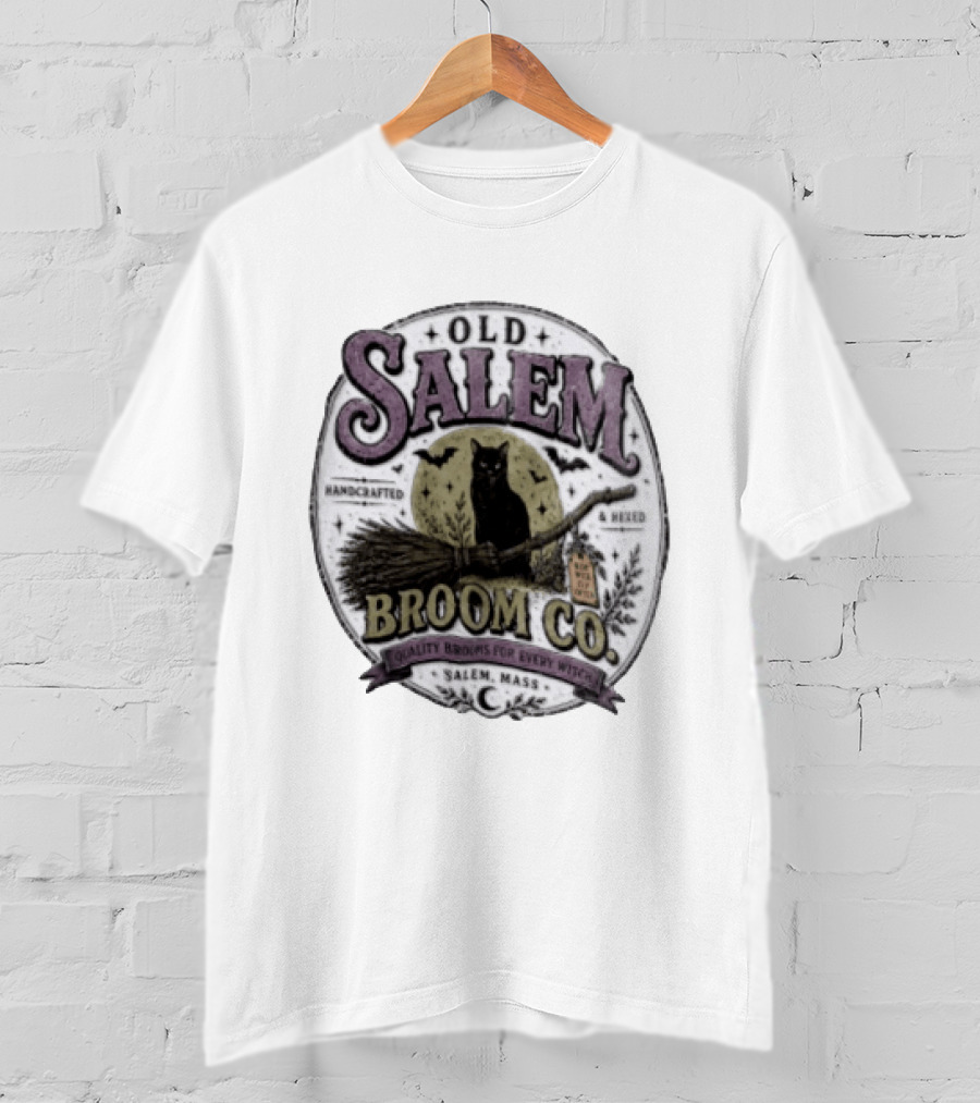 Old Salem Broom Co Handcrafted And Hexed Quality Brooms For Every Witch Salem Mass T-Shirt