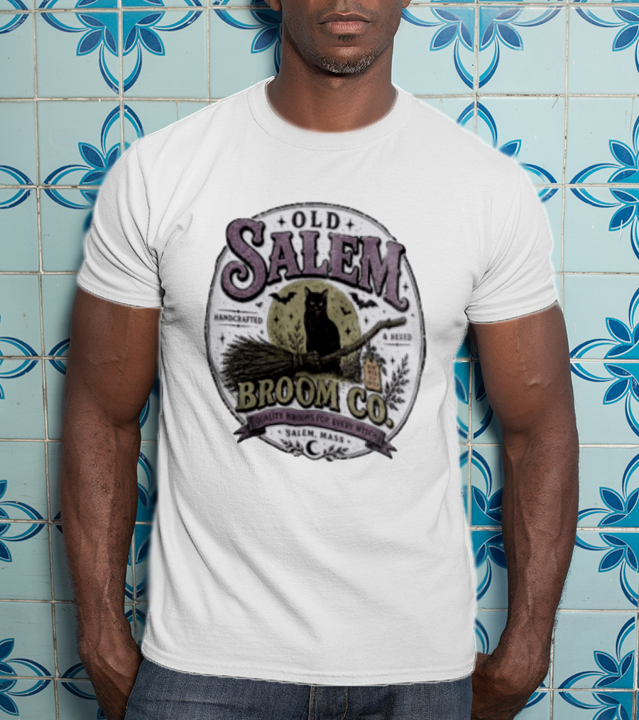 Old Salem Broom Co Handcrafted And Hexed Quality Brooms For Every Witch Salem Mass T-Shirt