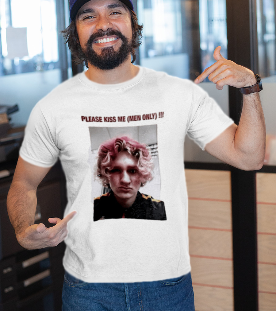 Please Kiss Me Men Only Meme Image With Wavy Hair Person T-Shirt