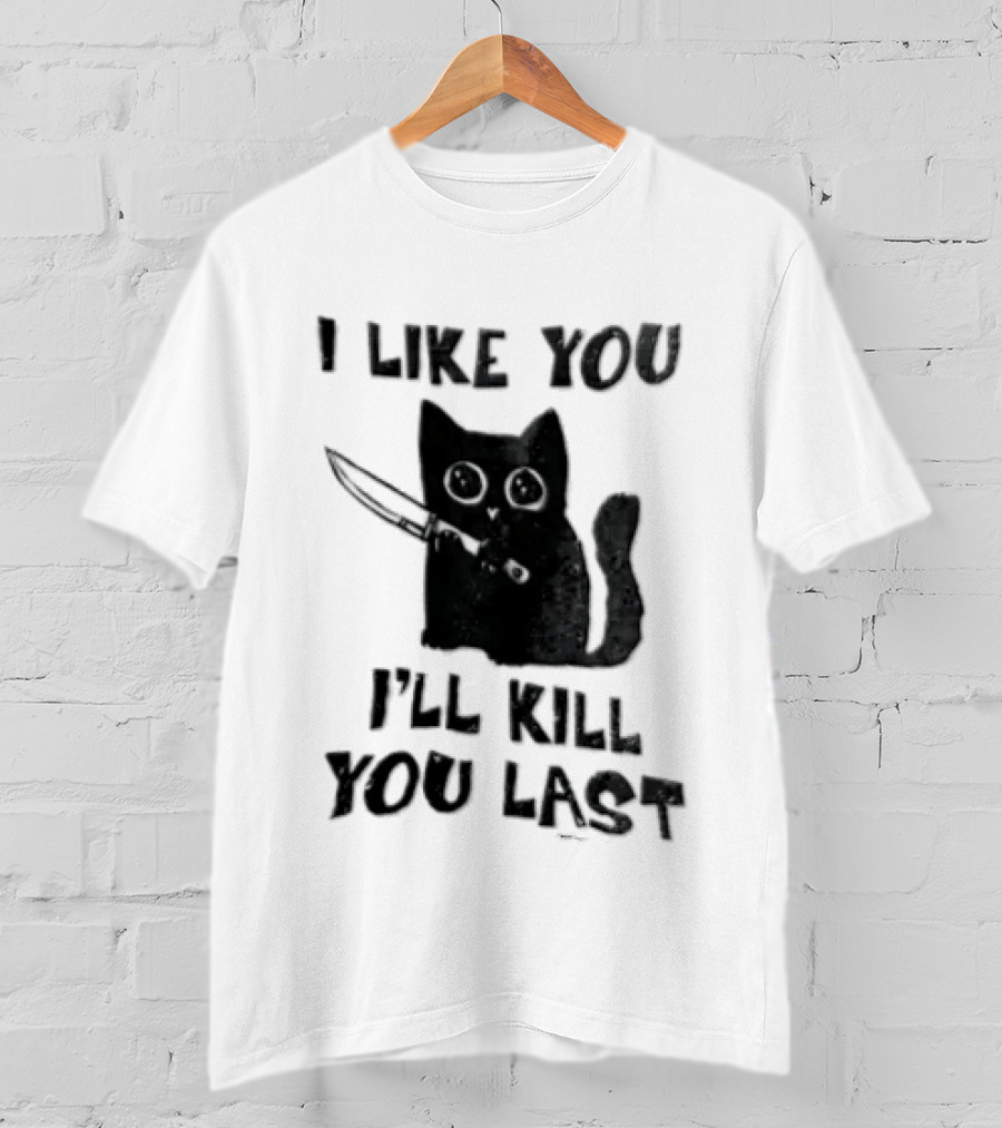 I Like You I'll Kill You Last Black Cat Knife T-Shirt