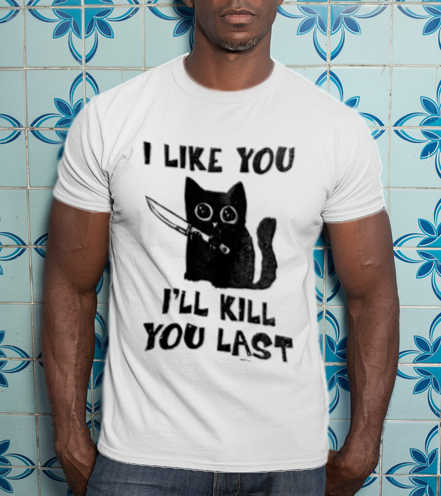 I Like You I'll Kill You Last Black Cat Knife T-Shirt