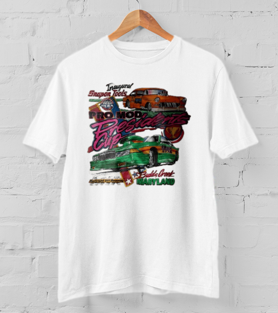 Inaugural Snap On Tools Pro Mod Presidents Cup Budds Creek Maryland 1992 Drag Racing Cars T-Shirt
