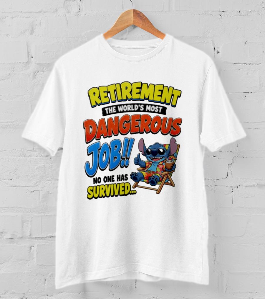Retirement The World's Most Dangerous Job Stitch No One Has Survived T-Shirt
