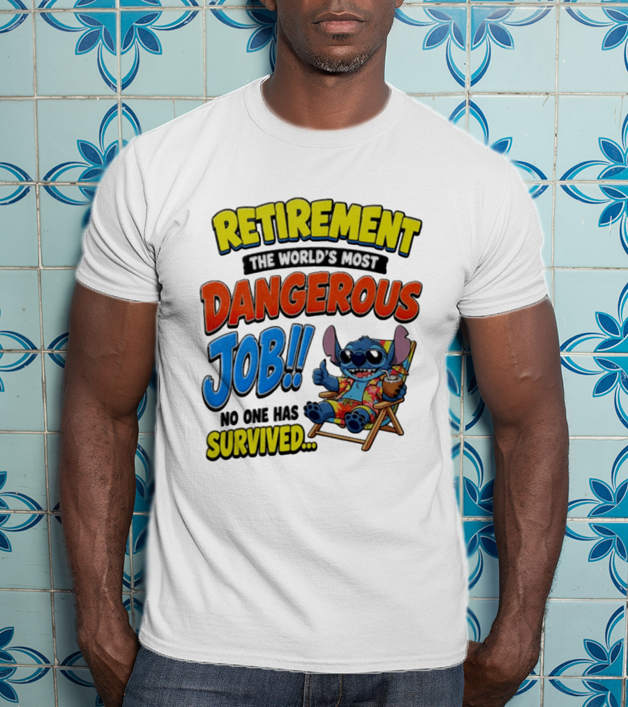 Retirement The World's Most Dangerous Job Stitch No One Has Survived T-Shirt