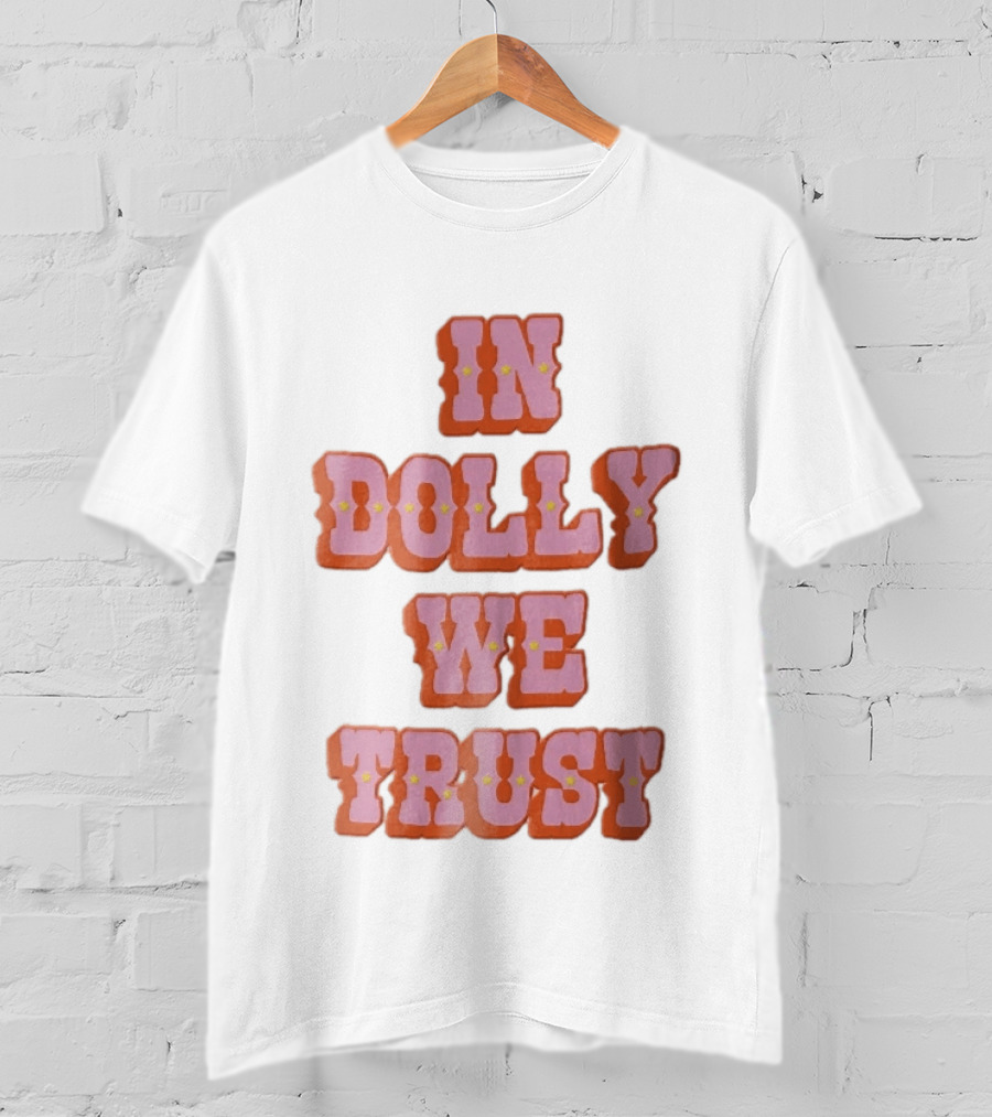 In Dolly We Trust Pink Orange Western Yellow Stars T-Shirt