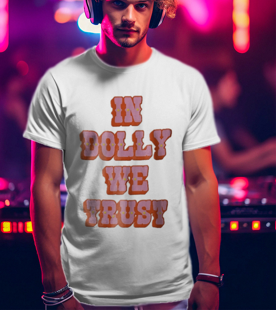 In Dolly We Trust Pink Orange Western Yellow Stars T-Shirt