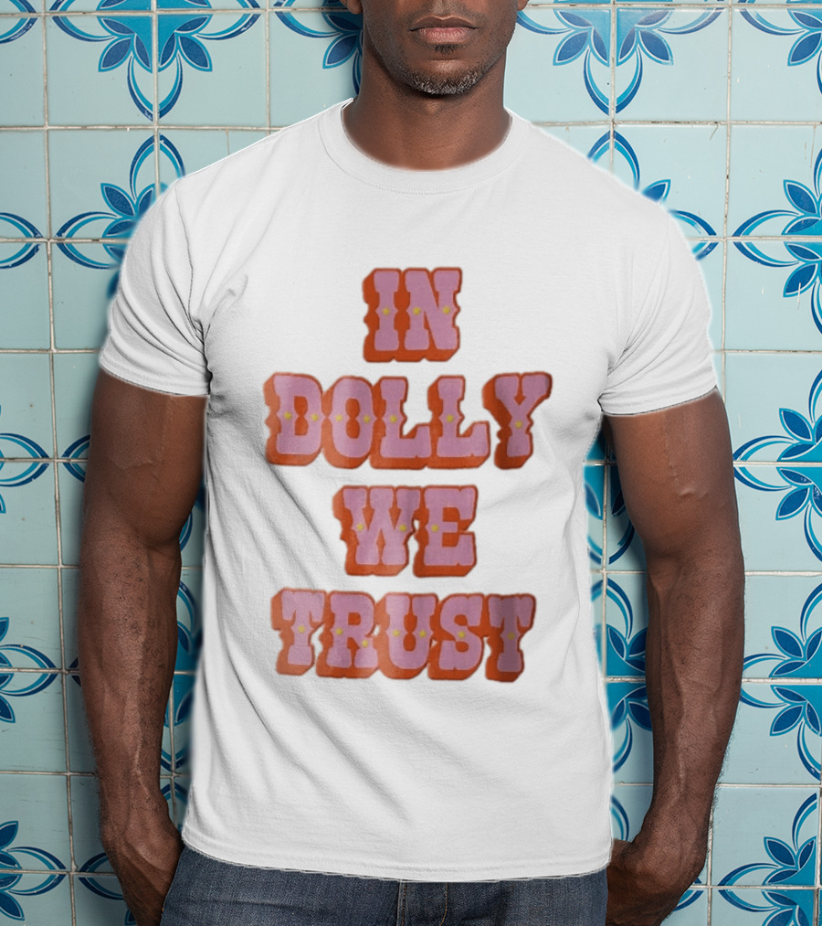 In Dolly We Trust Pink Orange Western Yellow Stars T-Shirt