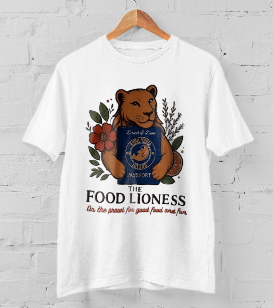 Anna Maria Island Passport Drinks Dine Feline Flowers The Food Lioness Prowl T-Shirt