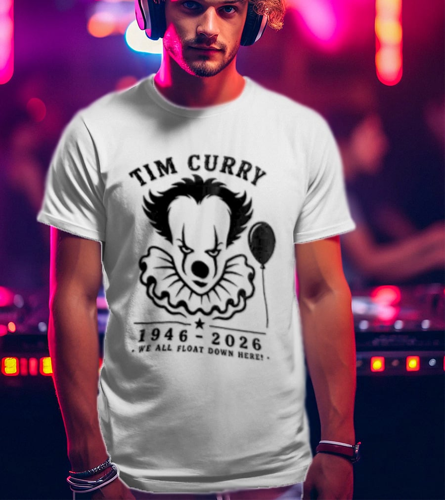 Tim Curry IT Movie Pennywise Tribute Memorial 1946 2019 T-Shirt