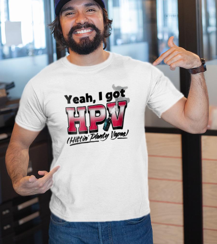 Yeah I Got HPV Hittin Plenty Vapes Pink Gradient Vape Smoke Cloud T-Shirt
