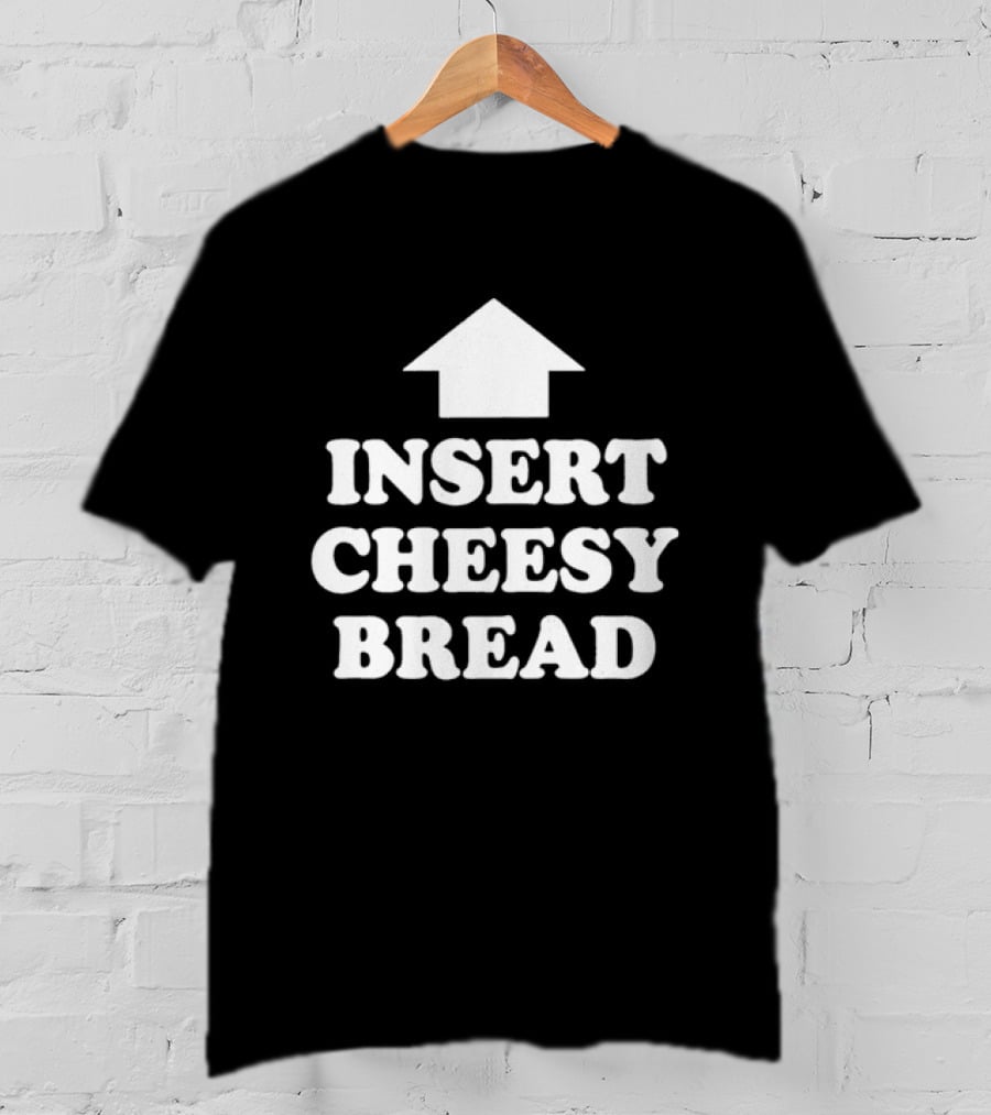 Kanye West Insert Cheesy Bread Text With Arrow T-Shirt