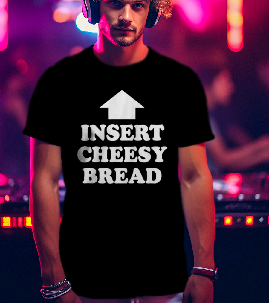 Kanye West Insert Cheesy Bread Text With Arrow T-Shirt