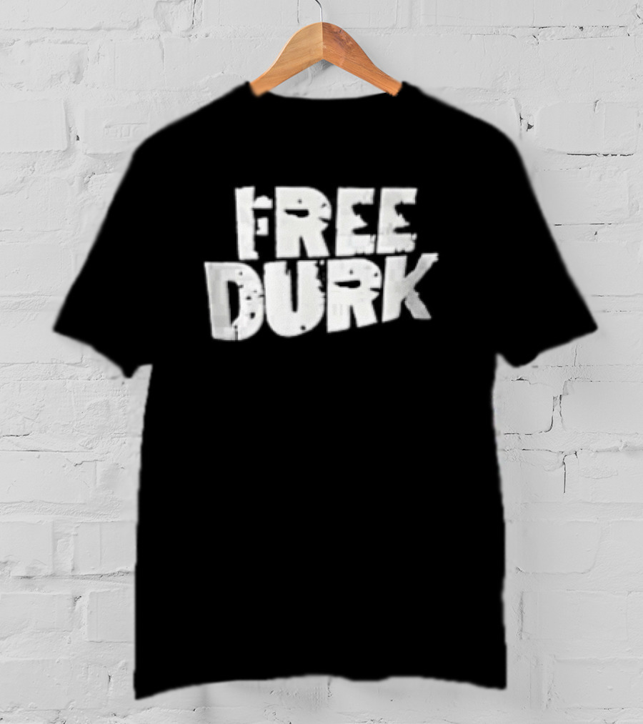 Free Durk T-Shirt