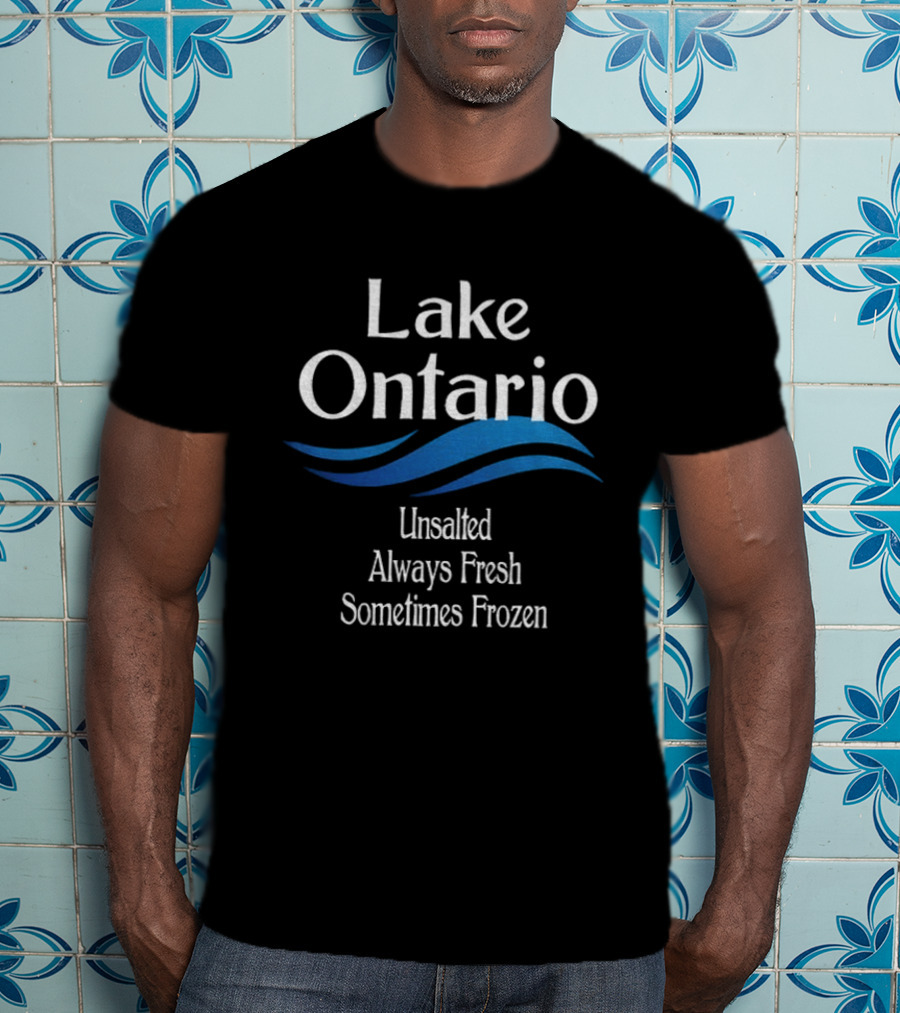 Lake Ontario Unsalted Always Fresh Sometimes Frozen Waves T-Shirt
