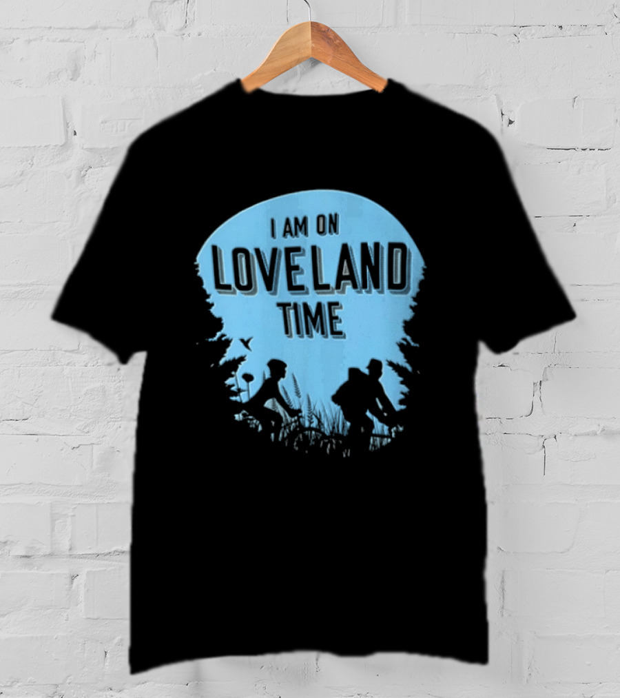 I Am On Loveland Time Silhouette Adventure T-Shirt
