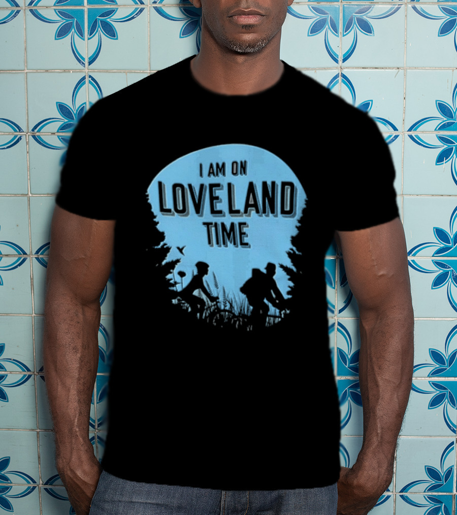 I Am On Loveland Time Silhouette Adventure T-Shirt