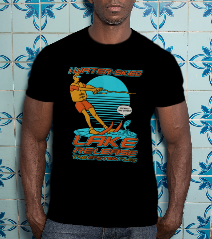 I Water Skied Lake Release The Epstein Files T-Shirt