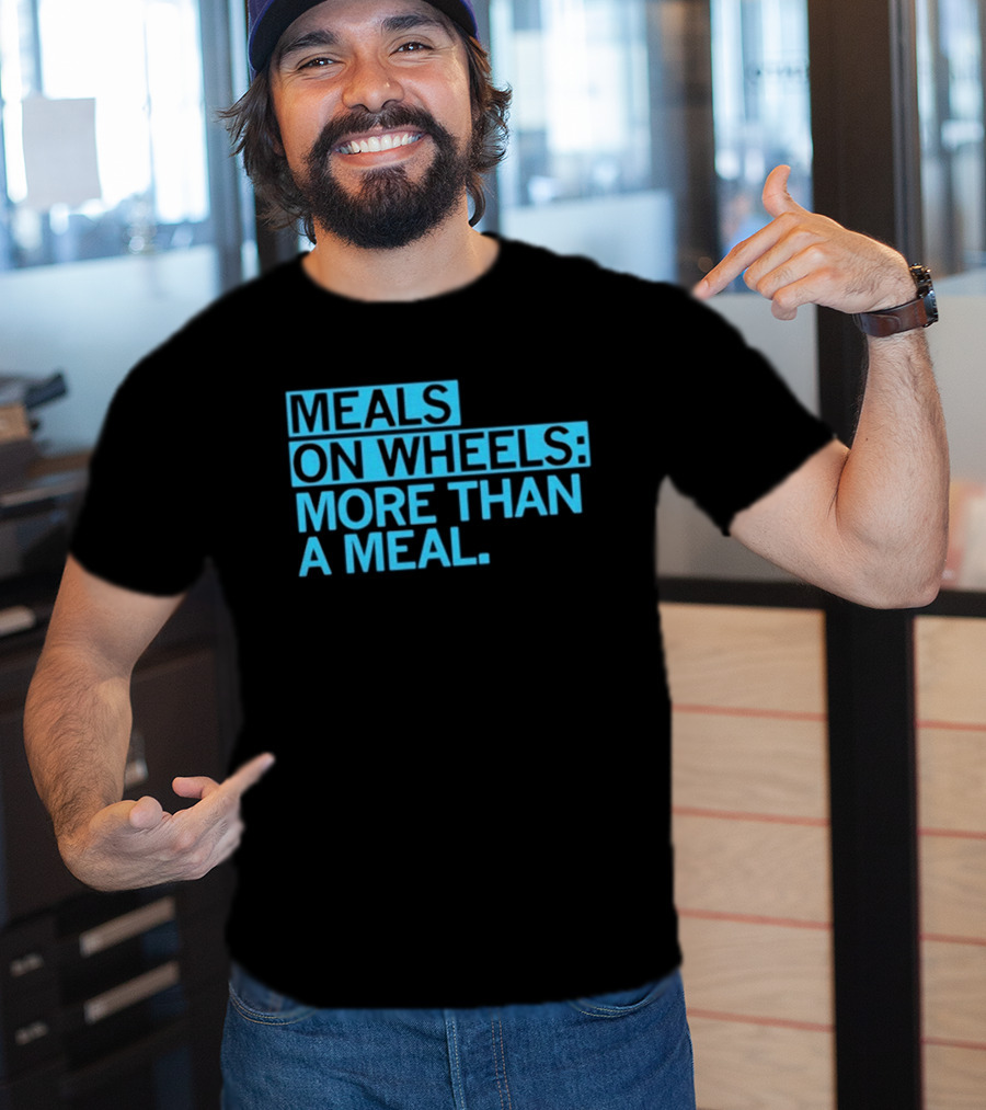 Meals On Wheels More Than A Meal T-Shirt