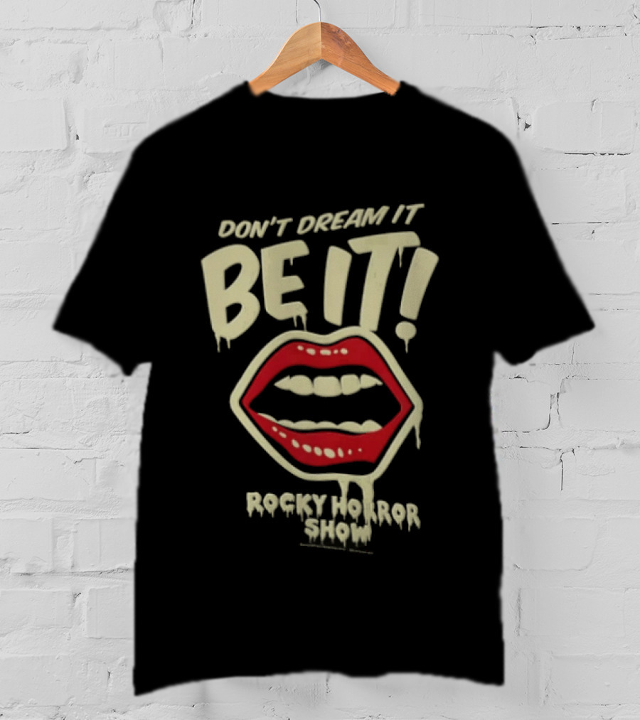 Rocky Horror Show Don't Dream It Be It Lips Iconic Phrase T-Shirt