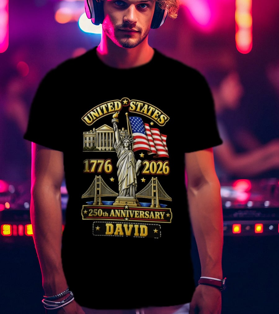 United States Statue Of Liberty White House Bridge 1776 2026 250th Anniversary David T-Shirt