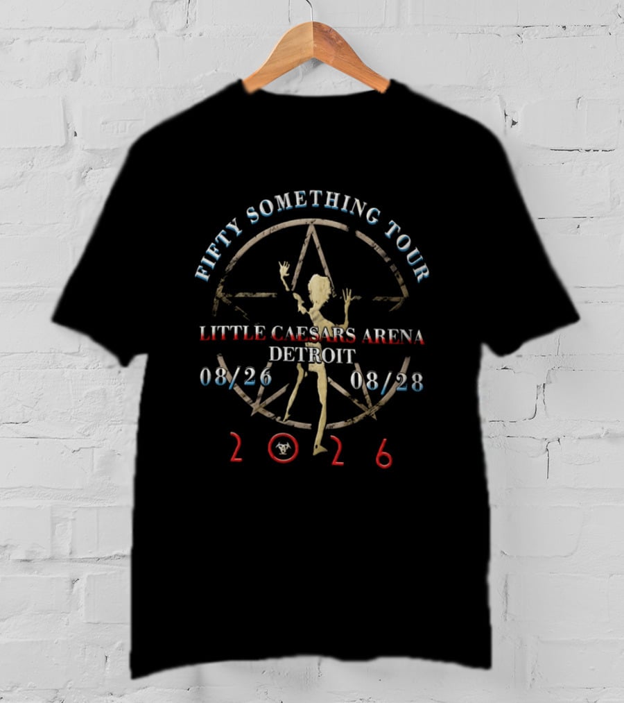 Fifty Something Tour Little Caesars Arena Detroit August 26 28 2026 T-Shirt