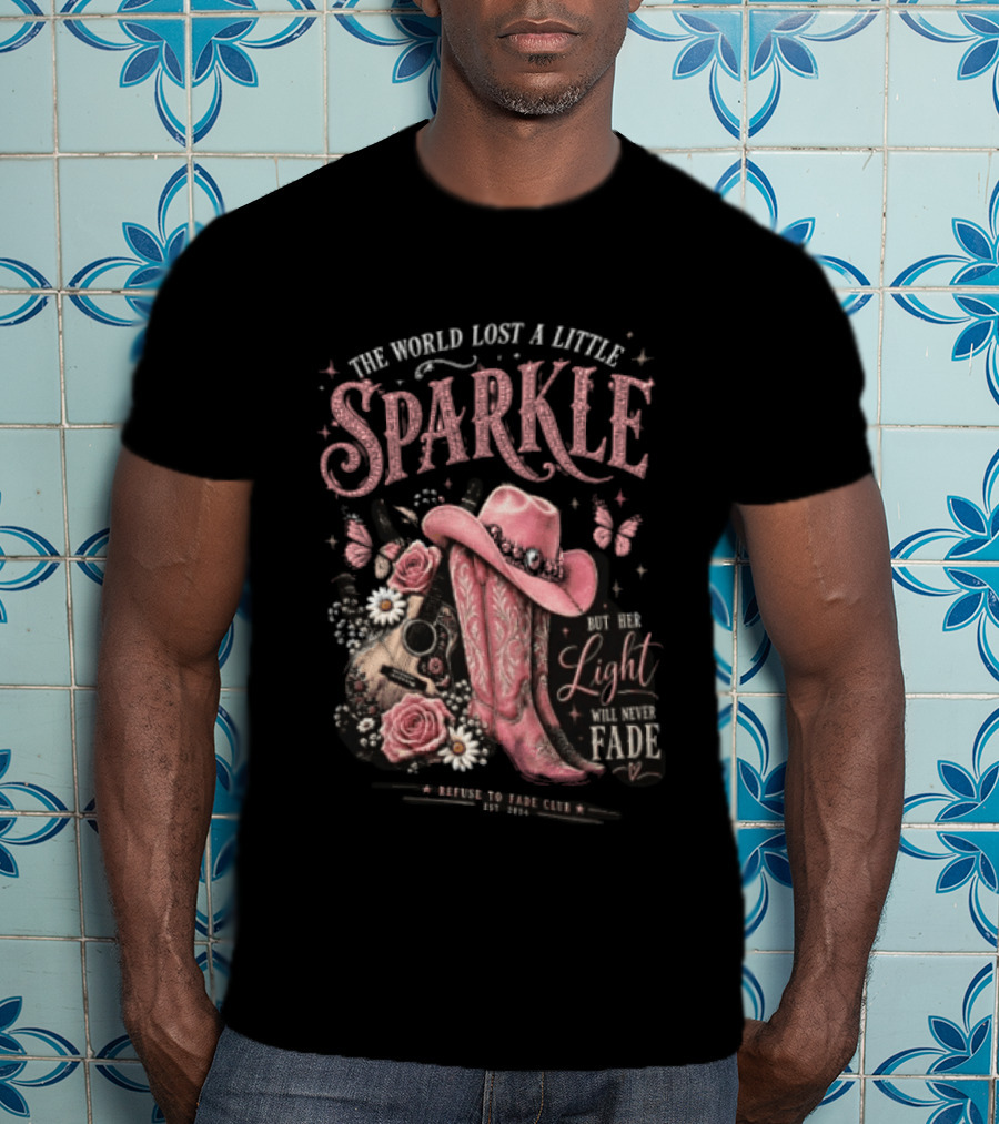 The World Lost A Little Sparkle Cowboy Boot Her Light Will Never Fade Pink Hat Guitar Flowers Vintage Western T-Shirt