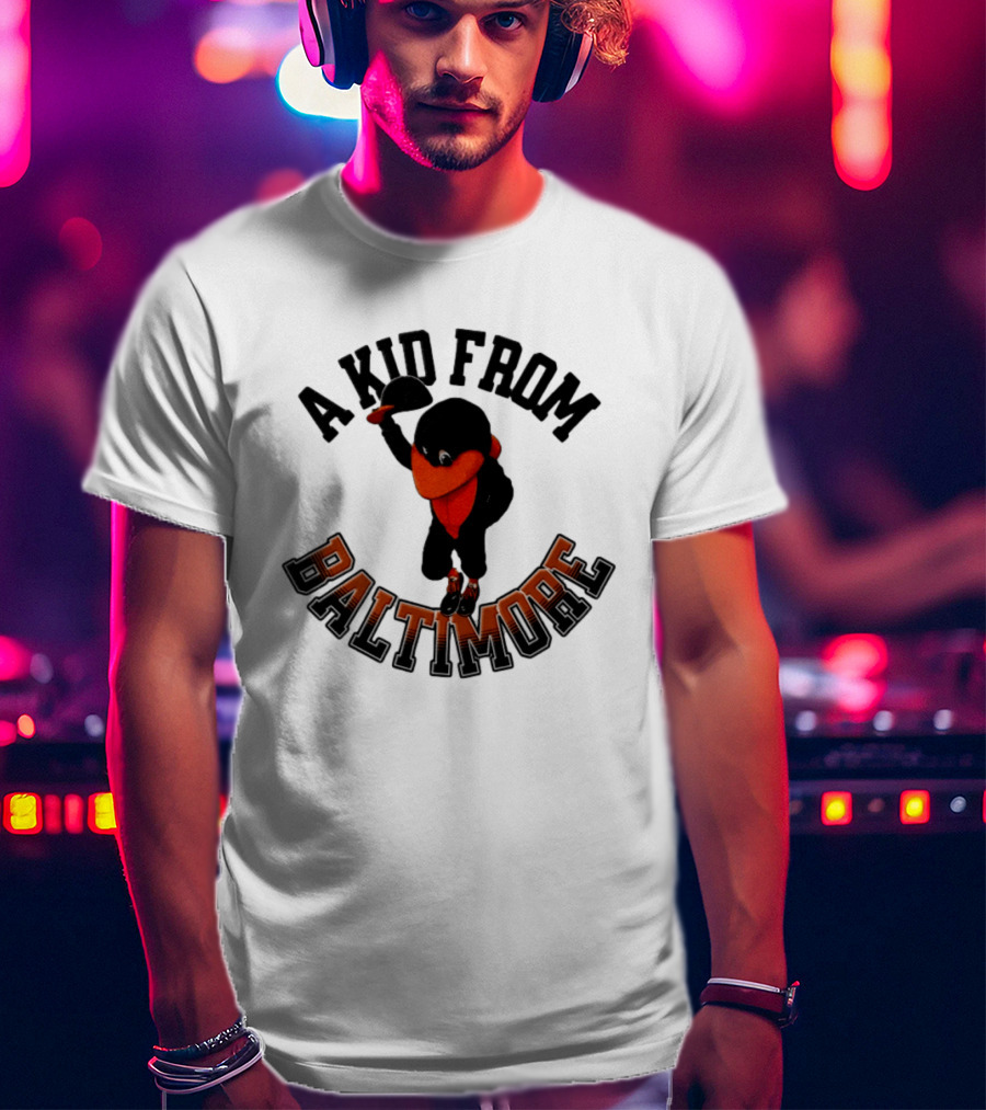 Baltimore Orioles The Oriole Bird A Kid From Baltimore T-Shirt