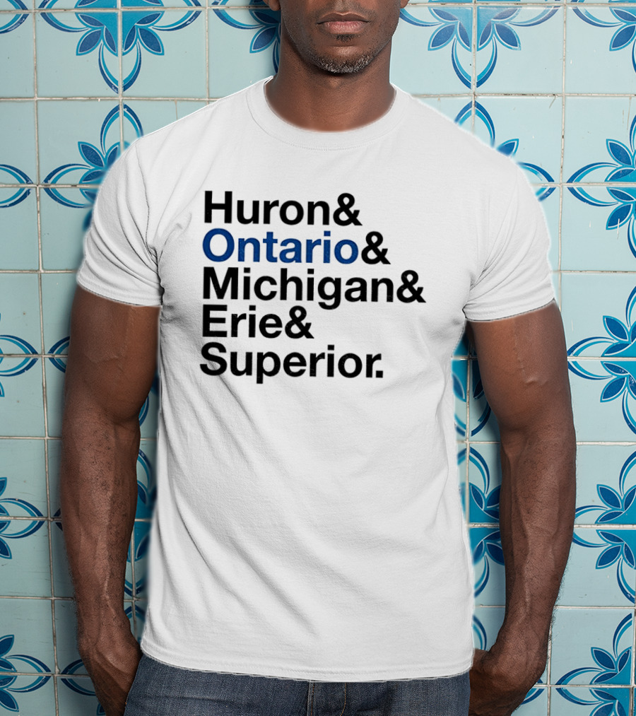 Huron Ontario Michigan Erie Superior Lakes List T-Shirt