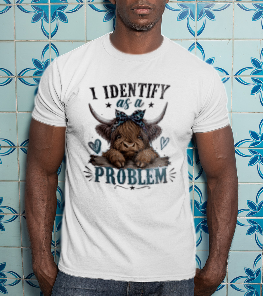 I Identify As A Problem Highland Cow Bow And Hearts T-Shirt
