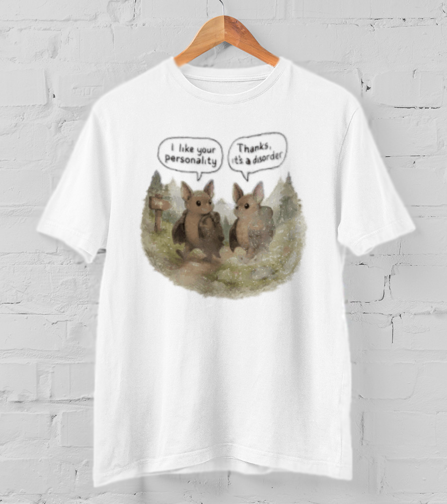 I Like Your Personality Thanks Its A Disorder Cute Bat Hiking Adventure T-Shirt