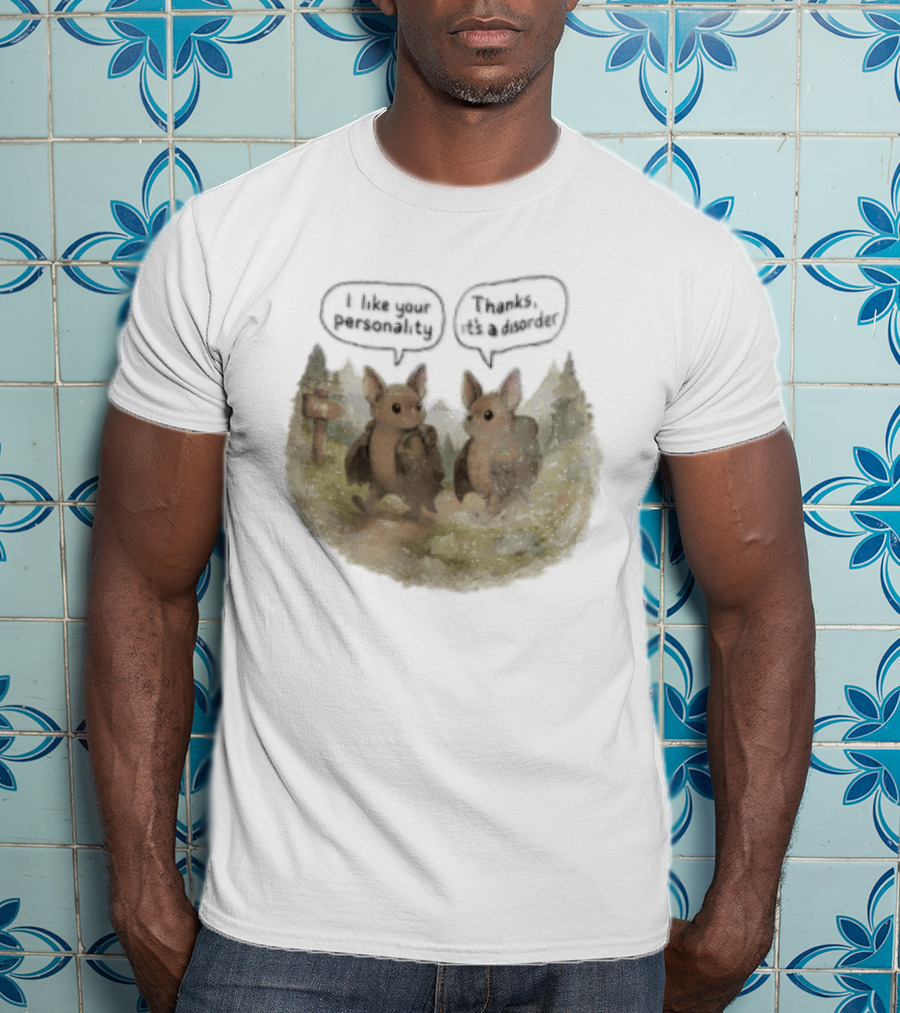 I Like Your Personality Thanks Its A Disorder Cute Bat Hiking Adventure T-Shirt