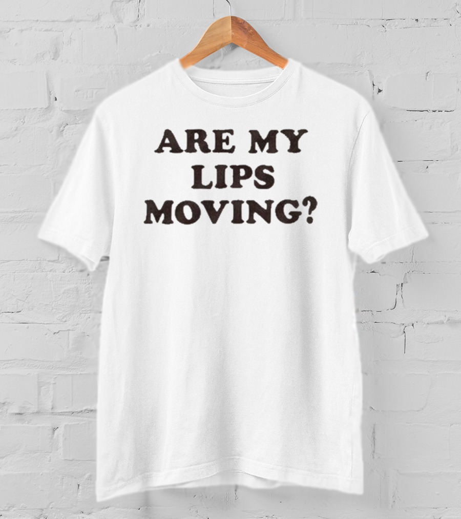 Are My Lips Moving Jack Innanen Phrase T-Shirt