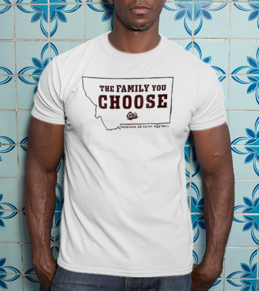 Montana Grizzlies The Family You Choose Griz State Map NCAA Football T-Shirt