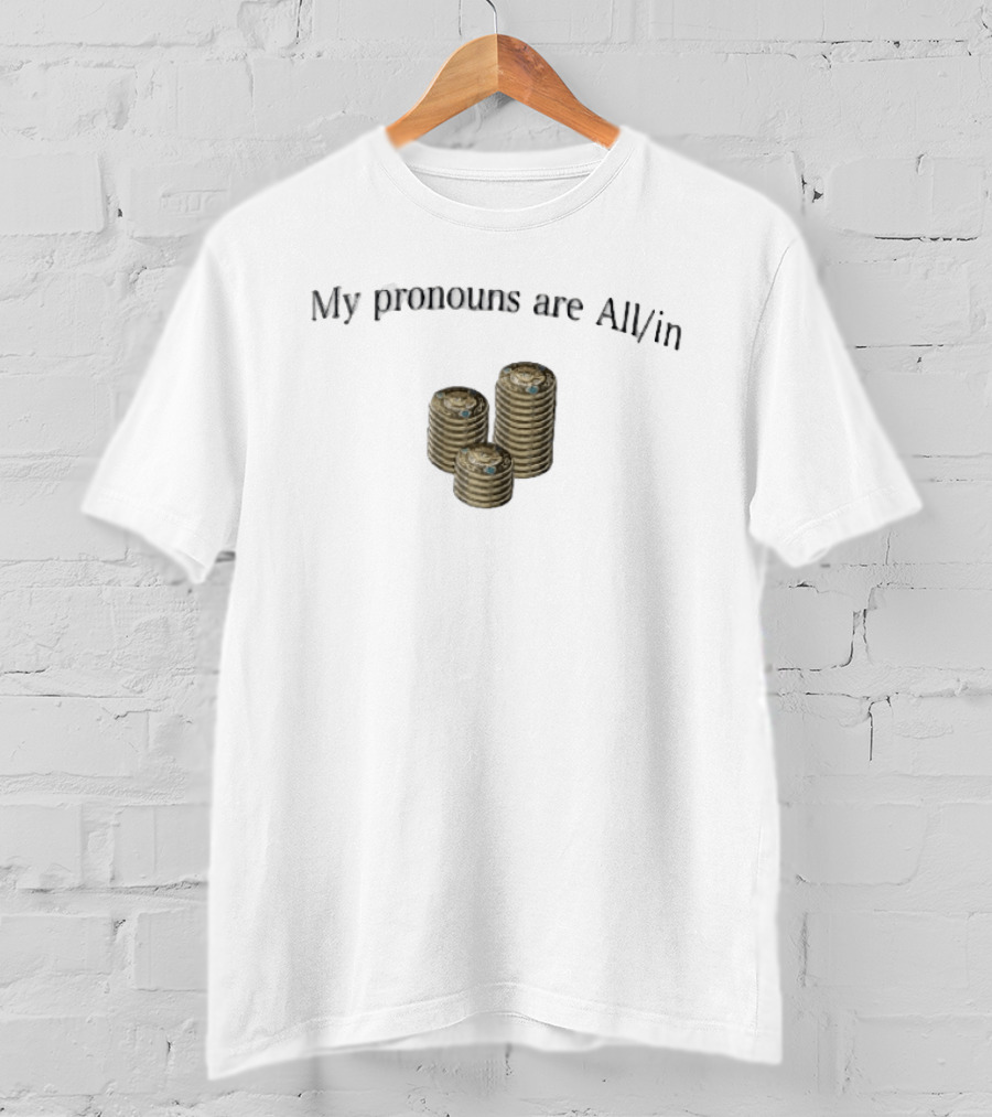 My Pronouns Are All In Three Stacks Gold Poker Chips T-Shirt