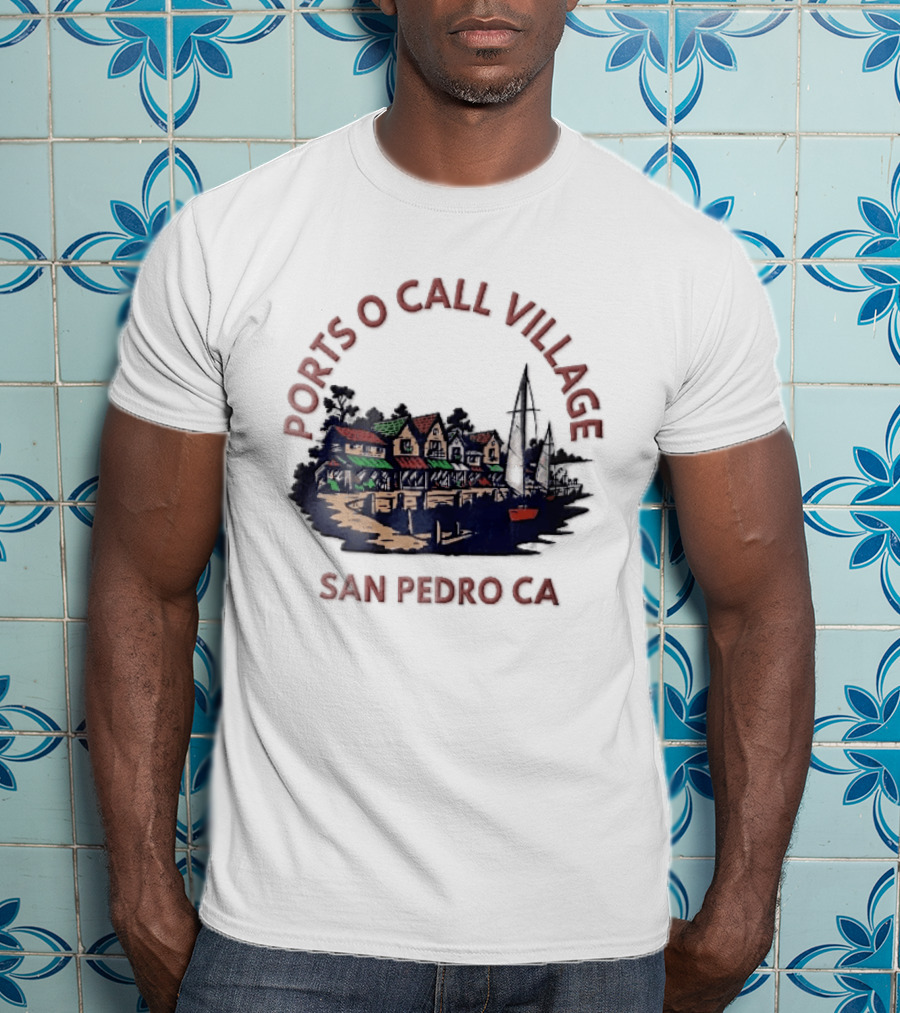 Ports O Call Village San Pedro CA Waterfront Harbor Sailboat Buildings T-Shirt