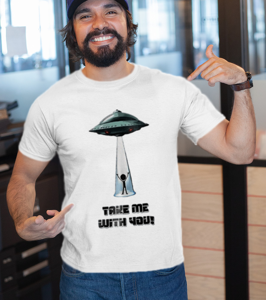 Take Me With You UFO Beam Abduction T-Shirt