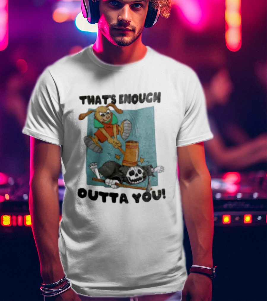 That's Enough Outta You Bunny Hitting Grim Reaper With Hammer T-Shirt