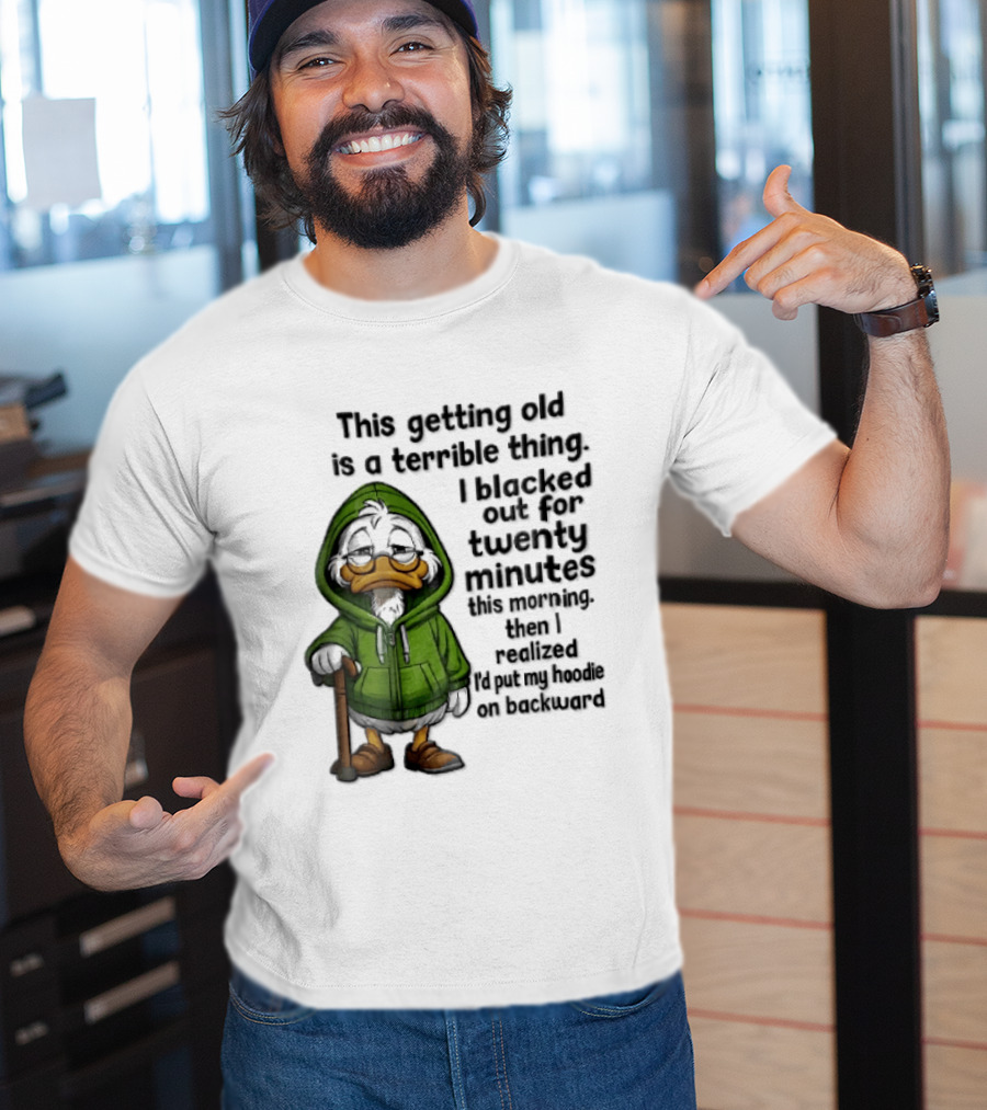 This Getting Old Is A Terrible Thing I Blacked Out For Twenty Minutes Elderly Duck Green Cane T-Shirt