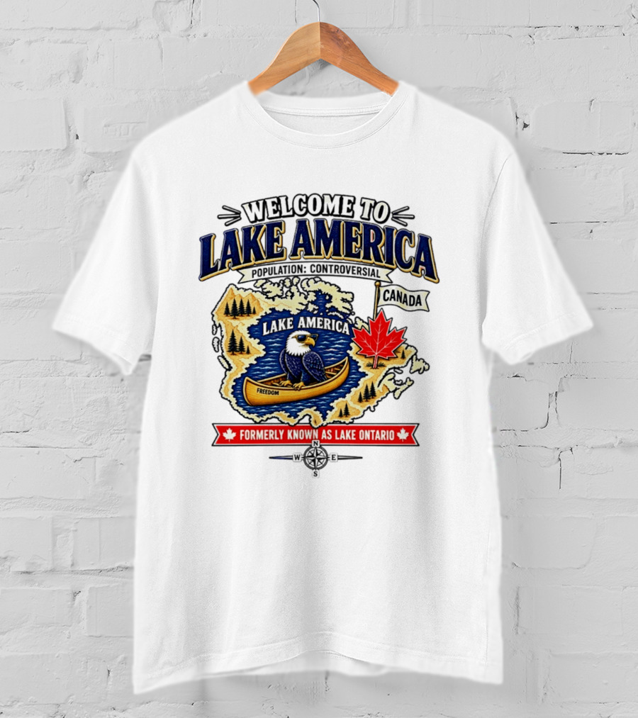 Welcome To Lake America Bald Eagle Canoe Canada Maple Leaf Formerly Known As Lake Ontario Freedom T-Shirt