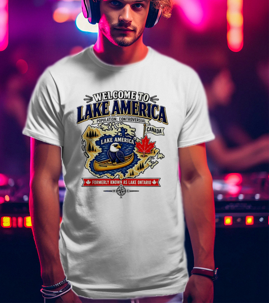 Welcome To Lake America Bald Eagle Canoe Canada Maple Leaf Formerly Known As Lake Ontario Freedom T-Shirt