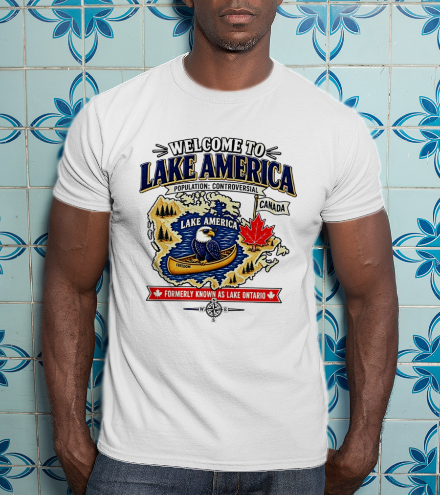 Welcome To Lake America Bald Eagle Canoe Canada Maple Leaf Formerly Known As Lake Ontario Freedom T-Shirt