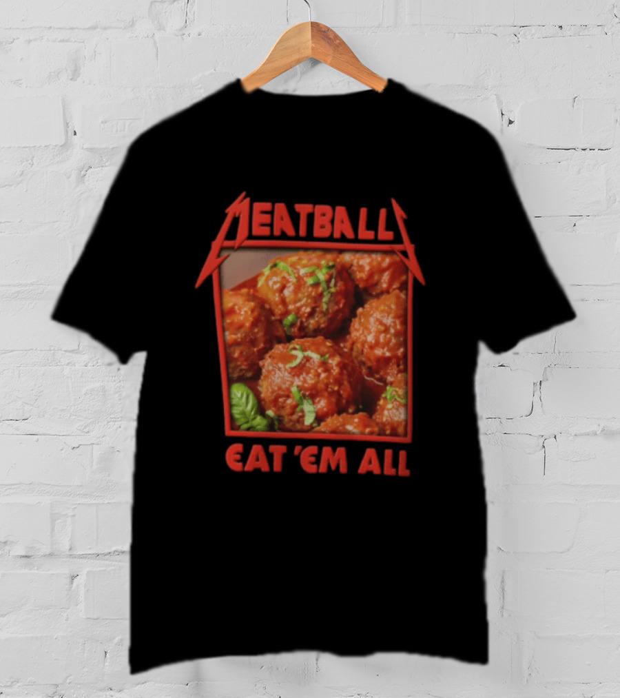 Meatball Eat Em All Italian Tomato Sauce Basil Leaves T-Shirt