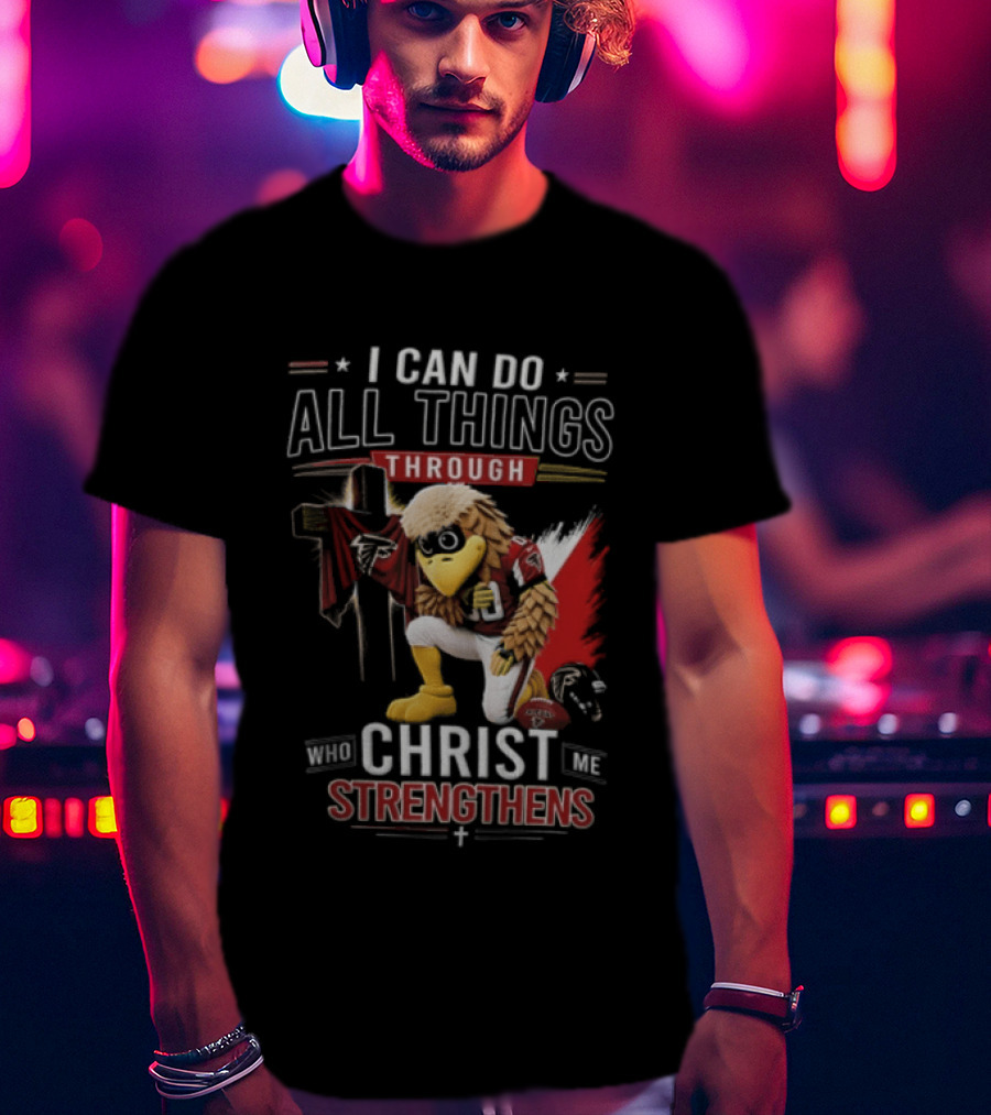 I CAN DO ALL Things Through Christ WHO Strengthens ME Atlanta Falcons Freddie Kneeling Cross Football T-Shirt
