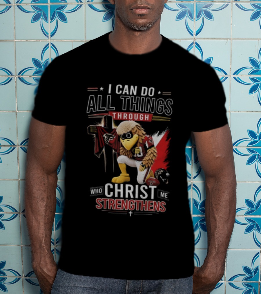 I CAN DO ALL Things Through Christ WHO Strengthens ME Atlanta Falcons Freddie Kneeling Cross Football T-Shirt
