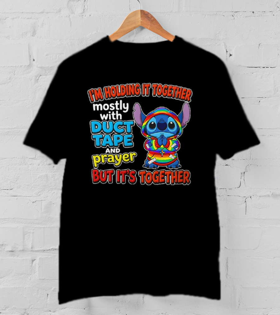 I'm Holding It Together Mostly With Duct Tape And Prayer But It's Together Stitch T-Shirt